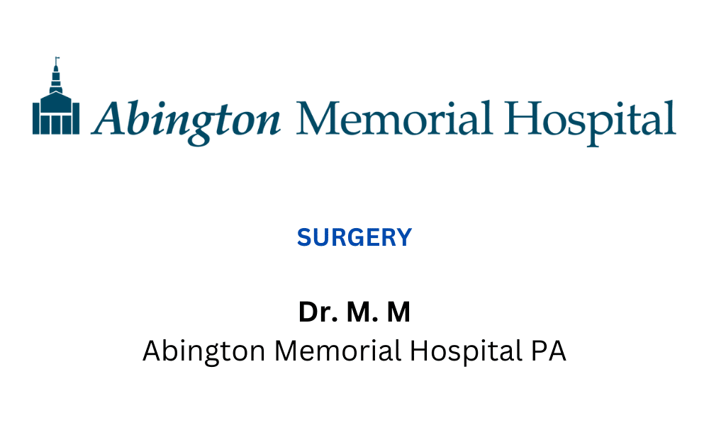 Dr. M. M Abington Memorial Hospital PA