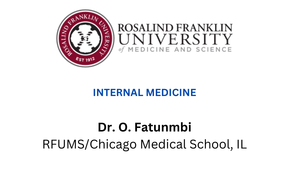 Dr. O. Fatunmbi RFUMS/Chicago Medical school, IL
