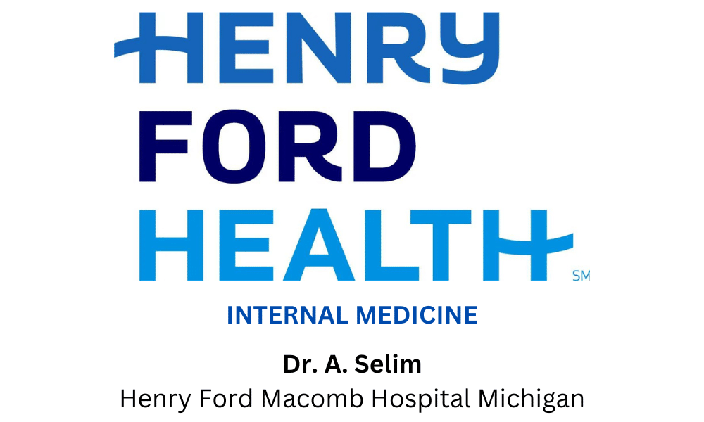 DR. A. SELIM HENRY FORD MACOMB HOSPITAL MICHIGAN